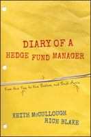 Diary of a Hedge Fund Manager: From the Top, to the Bottom, and Back Again 1118017021 Book Cover