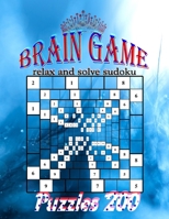 Brain games - relax and solve sudoku - 200 Puzzles: volume 2; This book includes the following levels; Easy, Medium, hard and very difficult. B088VSLNGV Book Cover