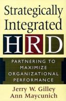 Strategically Integrated Hrd: Partnering To Maximize Organizational Performance 0201339803 Book Cover