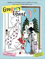 Gregory Ghost: Children's Celebration Series -a Hallowe'en story 1039185169 Book Cover