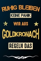 Ruhig bleiben keine Panik wir aus GOLDKRONACH regeln das: Notizbuch | Journal | Tagebuch | Linierte Seite (German Edition) 1661765696 Book Cover