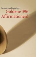 Goldene 396 Affirmationen! 3848223023 Book Cover