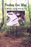 Finding Our Way: A Mother's Journey With Her Son 0897321715 Book Cover