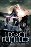 Legacy Fulfilled: A slow-burn fantasy romance (The Warrior Queen Legacy Book 4) B09F1B3NDK Book Cover