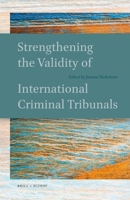 Strengthening the Validity of International Criminal Tribunals 9004343768 Book Cover
