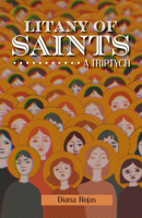 Litany of Saints: A Triptych 1558859942 Book Cover