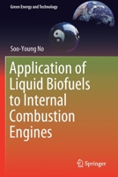 Application of Liquid Biofuels to Internal Combustion Engines 9811367396 Book Cover