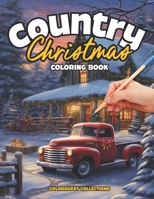 Country Christmas Coloring Book: A Festive Winter Wonderland B0CNXBKT8P Book Cover