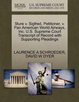 Sture v. Sigfred, Petitioner, v. Pan American World Airways, Inc. U.S. Supreme Court Transcript of Record with Supporting Pleadings 1270418602 Book Cover