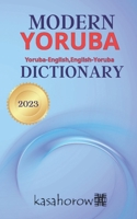 Modern Yoruba Dictionary: Yoruba-English, English-Yoruba 1494855704 Book Cover