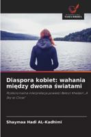 Diaspora kobiet: wahania miedzy dwoma swiatami 6209251315 Book Cover