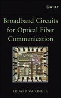 Broadband Circuits for Optical Fiber Communication 0471712337 Book Cover