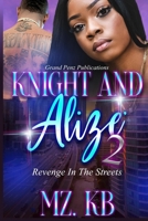 Knight and Alize 2: Revenge in the Streets B0BF35K4PJ Book Cover