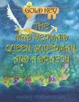 The Mad Mermaid Queen, Superman, and a Dragon 1541267362 Book Cover