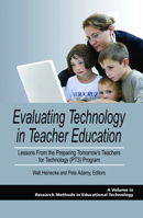 Evaluating Technology in Teacher Education: Lessons from the Preparing Tomorrow's Teachers for Technology (Pt3) Program 1607521350 Book Cover