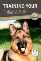 TRAINING YOUR GERMAN SHEPHERD: Step-by-Step Training with Positive Reinforcement B0H9ZD1512 Book Cover