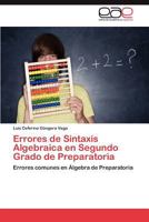 Errores de Sintaxis Algebraica En Segundo Grado de Preparatoria 3848459620 Book Cover