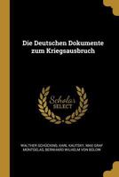 Die Deutschen Dokumente Zum Kriegsausbruch 1120457335 Book Cover