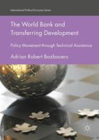 The World Bank and Transferring Development: Policy Movement Through Technical Assistance 3319581597 Book Cover