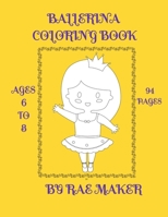 BALLERINA COLORING BOOK AGES 6 TO 8 B0BCSCZN4J Book Cover