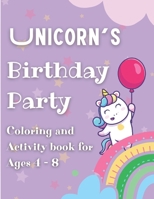 Unicorn's Birthday Party Coloring and Activity Book: For Kids Ages 4-8 B093BC3PN3 Book Cover