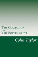 The Collection: The Poetry so Far 1479154466 Book Cover