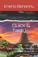 Quick & Tasty: Easy Indonesian Recipes For a Busy Life B0DPVKVN1Q Book Cover
