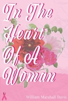 In the Heart Of A Woman: A collection of Love Poems 1956896325 Book Cover