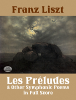 Les Préludes and Other Symphonic Poems in Full Score 0486283224 Book Cover