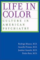 Life in Color: Culture in American Psychiatry 0974314498 Book Cover