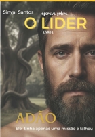 O LIDER- LIVRO 1: ADÃO B0FY25ZB15 Book Cover