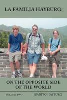 La Familia Hayburg: On the Opposite Side of the World: Volume Two 0595427928 Book Cover