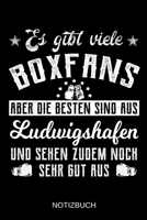 Es gibt viele Boxfans aber die besten sind aus Ludwigshafen und sehen zudem noch sehr gut aus: A5 Notizbuch Liniert 120 Seiten Geschenk/Geschenkidee zum Geburtstag Weihnachten Ostern Vatertag Mutterta 1706460880 Book Cover