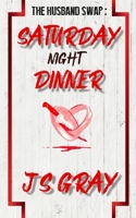 Saturday Night Dinner: A gripping erotic thriller novel 1915905109 Book Cover