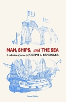 Man, Ships, and the Sea: A collection of poems of the sea 1737704536 Book Cover