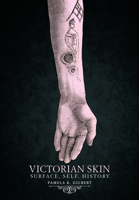 Victorian Skin: Surface, Self, History 1501731599 Book Cover
