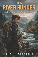 The River Runner: A Boy, a River, and a Trapline B0GTW2YF2J Book Cover