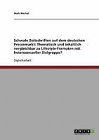 Schwule Zeitschriften auf dem deutschen Pressemarkt: Thematisch und inhaltlich vergleichbar zu Lifestyle-Formaten mit heterosexueller Zielgruppe? 3638679756 Book Cover