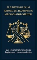 El puente legal en las jornadas del transporte de mercancías por carretera.: El Puente legal del transporte por carretera. B0GSXX8BLV Book Cover
