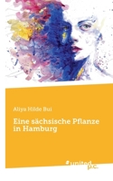 Eine s�chsische Pflanze in Hamburg 3710344972 Book Cover