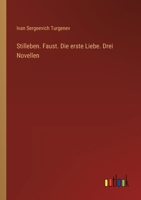Stilleben. Faust. Die erste Liebe. Drei Novellen 3368507419 Book Cover