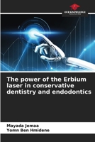 The power of the Erbium laser in conservative dentistry and endodontics 6207626206 Book Cover