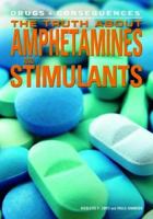 The Truth about Amphetamines and Stimulants 1448854830 Book Cover