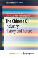 Chinese Oil Industry: History and Future 1441994092 Book Cover