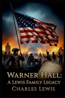 Warner Hall: A Lewis Family Legacy B0FF2Z8WSX Book Cover