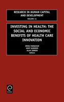 Investing in Health: The Social and Economic Benefits of Health Care Innovation 0762306971 Book Cover