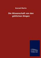 Die Wissenschaft Von Den G Ttlichen Dingen 1272164748 Book Cover