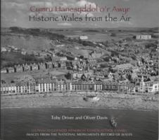 Cymru Hanesyddol o'r Awyr: Lluniau o Gofnod Henebion Cenedlaethol Cymru / Historic Wales from the Air: Images from the National Monuments Record of Wales 1871184444 Book Cover