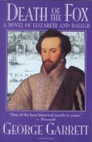 Death Of The Fox: A Novel Of Elizabeth And Ralegh 0156252333 Book Cover