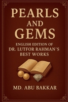 Pearls and Gems: English Edition of Dr. Lutfor Rahman’s Best Works B0F3JYQDZ5 Book Cover